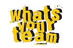 What's your team